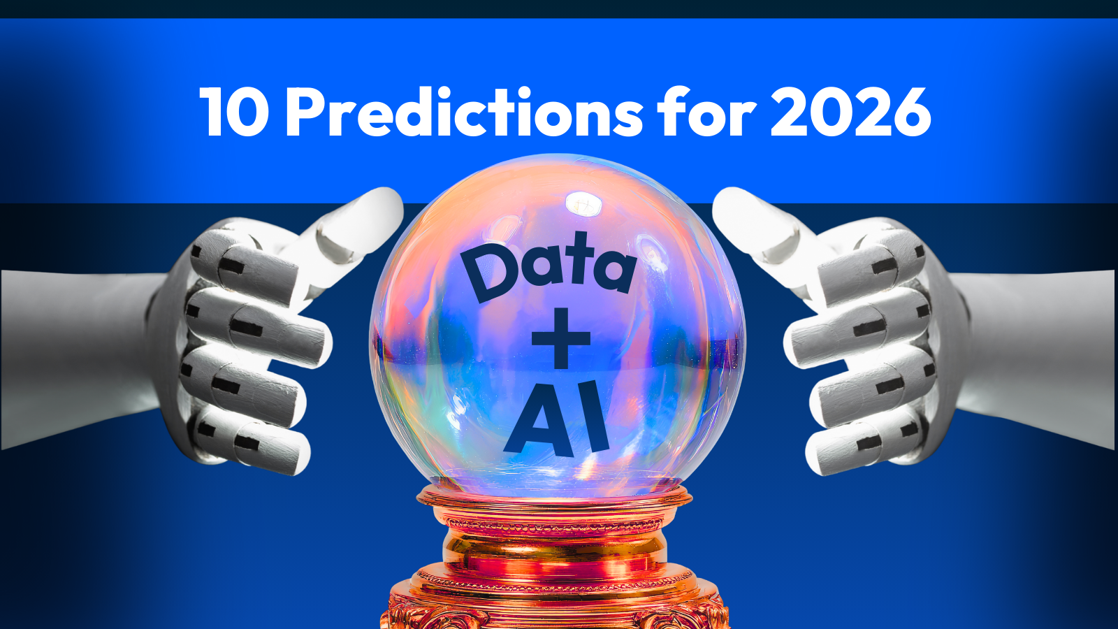 10 Data + AI Predictions For 2026
